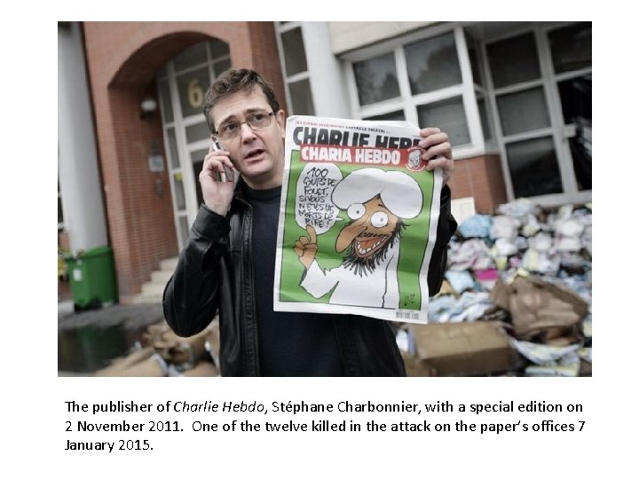 The publisher of Charlie Hebdo, Stéphane Charbonnier, with a special edition on 2 November