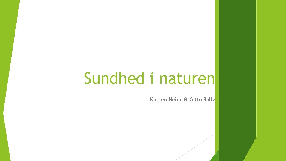 Sundhed i naturen Kirsten Heide & Gitte Balle 