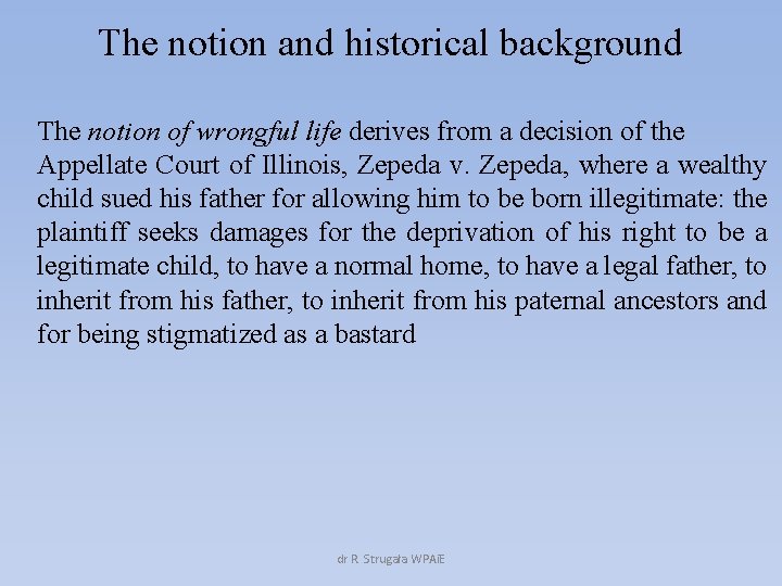 The notion and historical background The notion of wrongful life derives from a decision