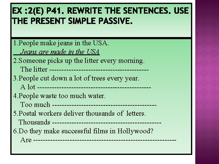 1. People make jeans in the USA. Jeans are made in the USA 2.