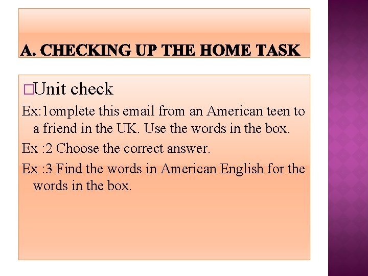 �Unit check Ex: 1 omplete this email from an American teen to a friend