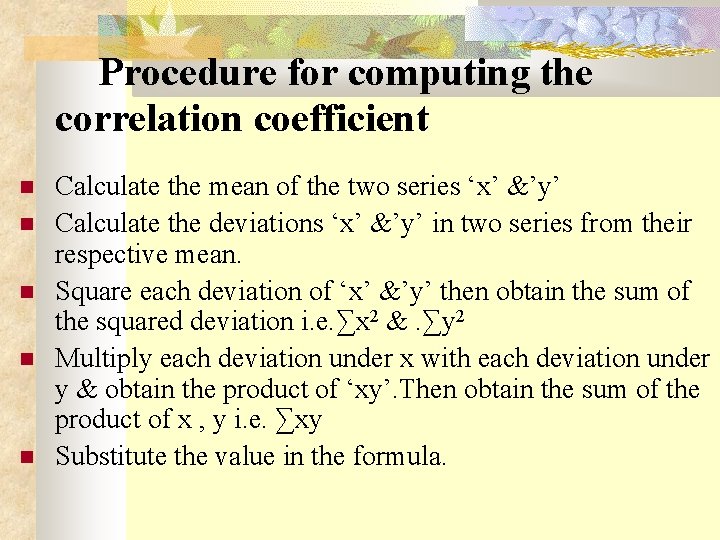 Procedure for computing the correlation coefficient Calculate the mean of the two series ‘x’
