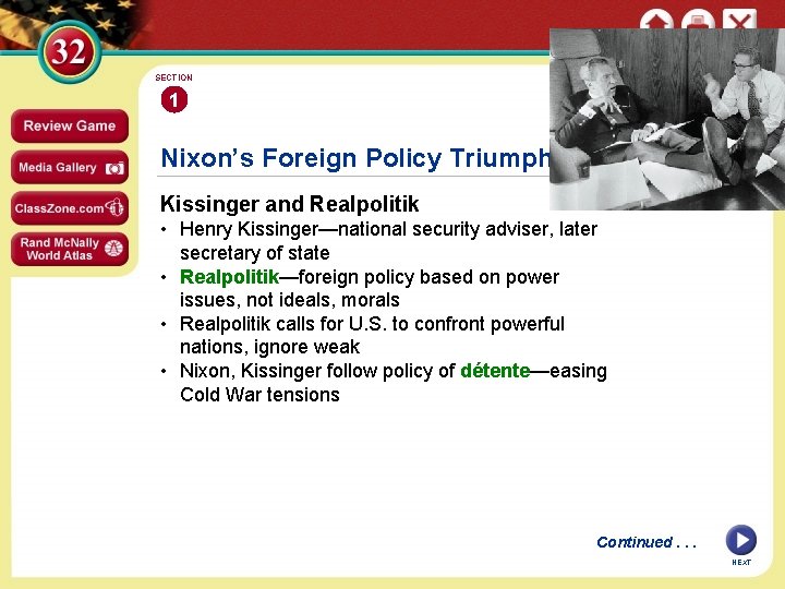 SECTION 1 Nixon’s Foreign Policy Triumphs Kissinger and Realpolitik • Henry Kissinger—national security adviser,