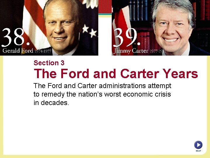 Section 3 The Ford and Carter Years The Ford and Carter administrations attempt to