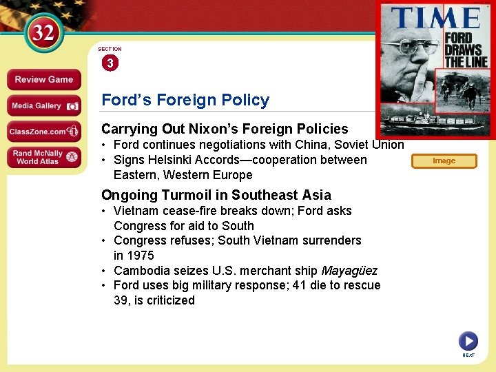 SECTION 3 Ford’s Foreign Policy Carrying Out Nixon’s Foreign Policies • Ford continues negotiations