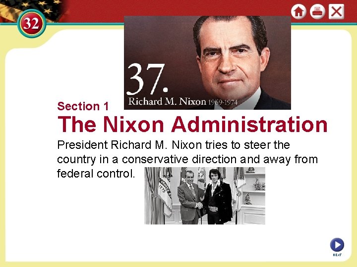 Section 1 The Nixon Administration President Richard M. Nixon tries to steer the country