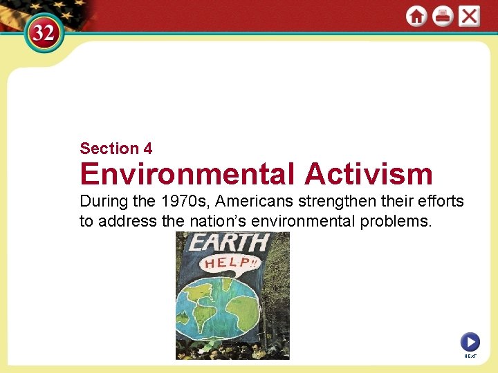 Section 4 Environmental Activism During the 1970 s, Americans strengthen their efforts to address