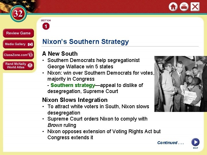 SECTION 1 Nixon’s Southern Strategy A New South • Southern Democrats help segregationist George