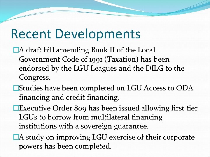 Recent Developments �A draft bill amending Book II of the Local Government Code of