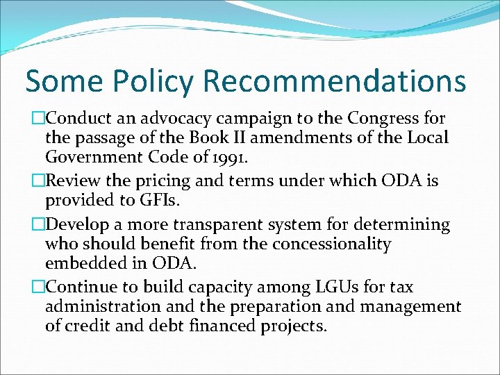 Some Policy Recommendations �Conduct an advocacy campaign to the Congress for the passage of Some Policy Recommendations �Conduct an advocacy campaign to the Congress for the passage of