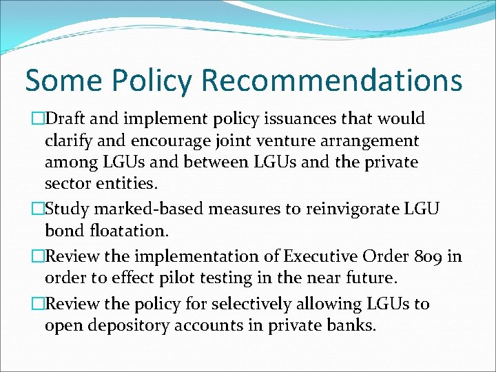 Some Policy Recommendations �Draft and implement policy issuances that would clarify and encourage joint