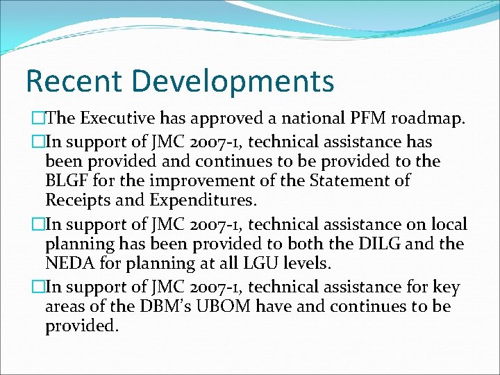 Recent Developments �The Executive has approved a national PFM roadmap. �In support of JMC Recent Developments �The Executive has approved a national PFM roadmap. �In support of JMC