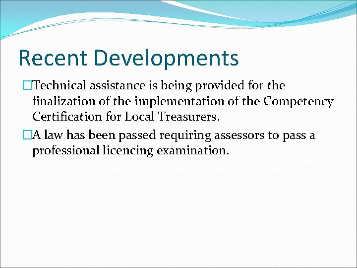 Recent Developments �Technical assistance is being provided for the finalization of the implementation of