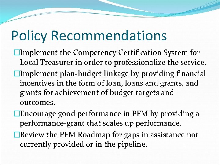 Policy Recommendations �Implement the Competency Certification System for Local Treasurer in order to professionalize