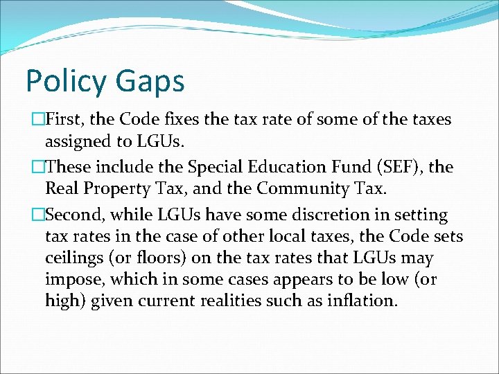 Policy Gaps �First, the Code fixes the tax rate of some of the taxes