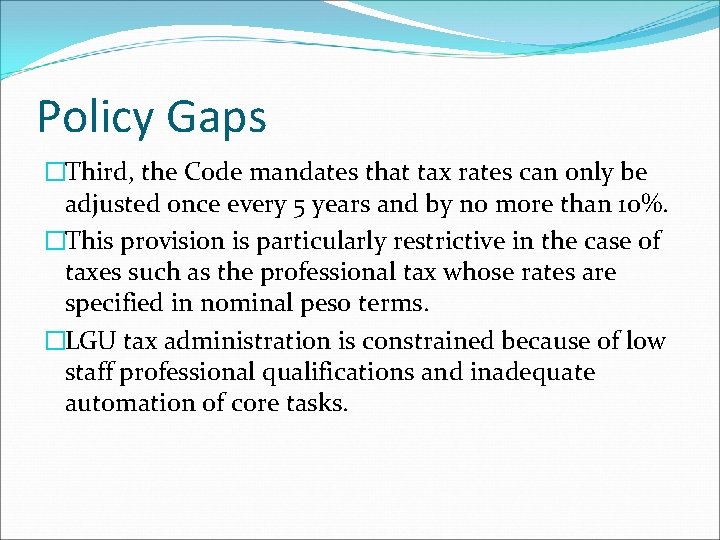 Policy Gaps �Third, the Code mandates that tax rates can only be adjusted once