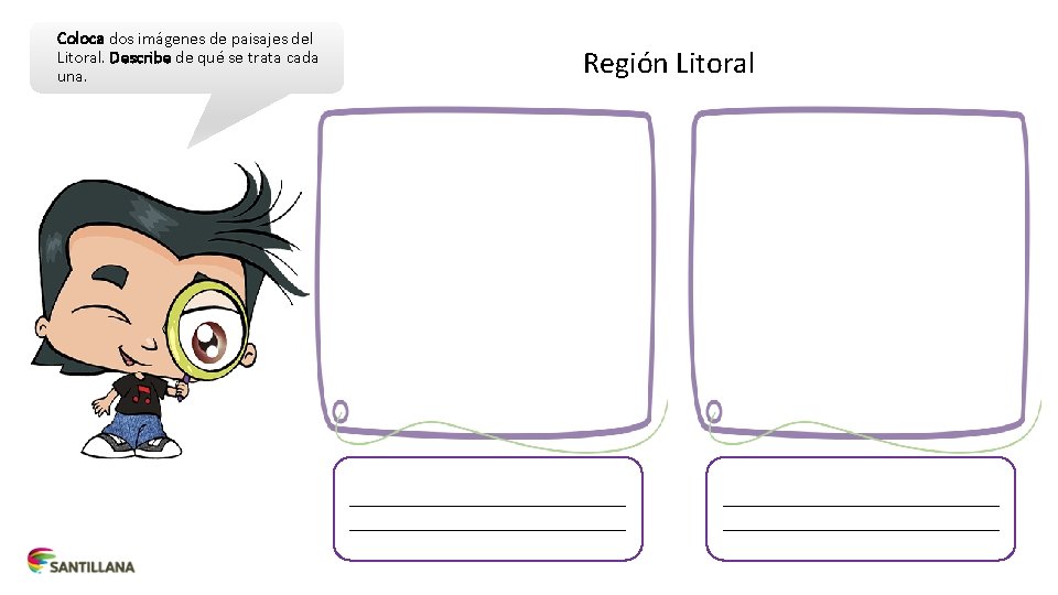 Coloca dos imágenes de paisajes del Litoral. Describe de qué se trata cada una.