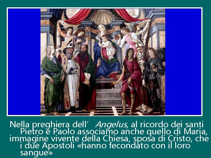 Nella preghiera dell’Angelus, al ricordo dei santi Pietro e Paolo associamo anche quello di