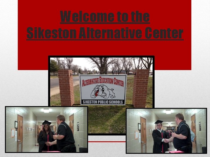 Welcome to the Sikeston Alternative Center 