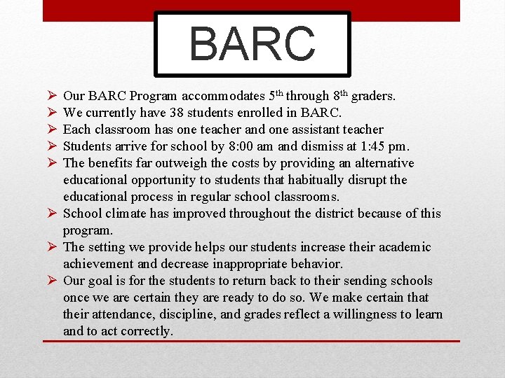 BARC Ø Ø Ø Our BARC Program accommodates 5 th through 8 th graders.