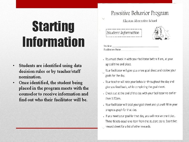 Starting Information • Students are identified using data decision rules or by teacher/staff nomination.
