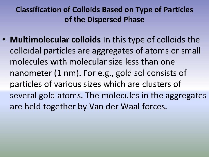 Classification of Colloids Based on Type of Particles of the Dispersed Phase • Multimolecular