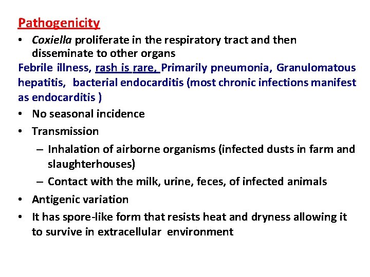 Pathogenicity • Coxiella proliferate in the respiratory tract and then disseminate to other organs