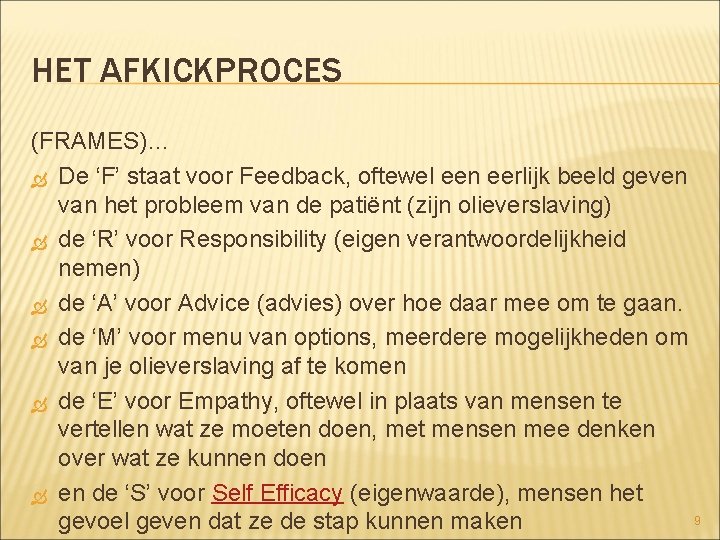 HET AFKICKPROCES (FRAMES)… De ‘F’ staat voor Feedback, oftewel een eerlijk beeld geven van