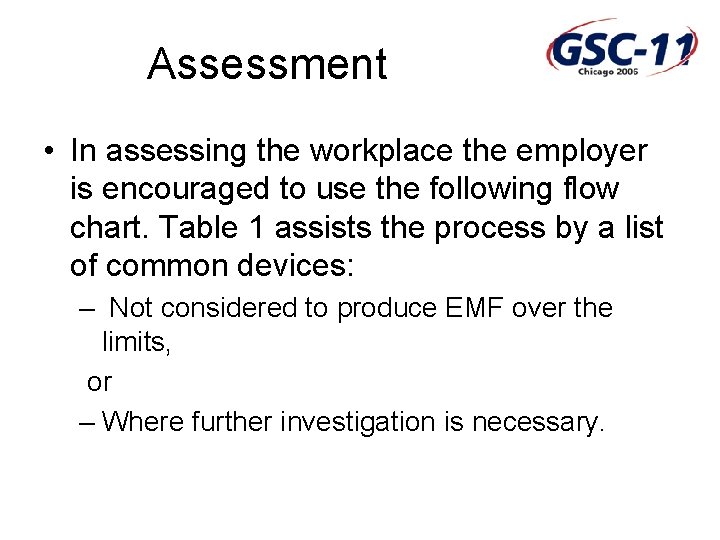 Assessment • In assessing the workplace the employer is encouraged to use the following