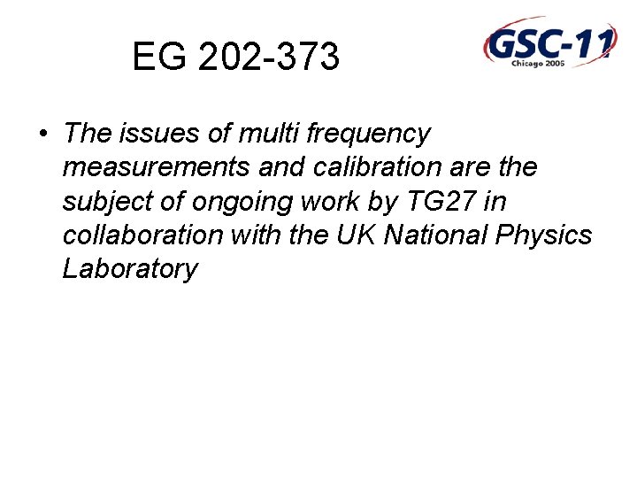 EG 202 -373 • The issues of multi frequency measurements and calibration are the