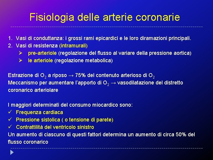 Fisiologia delle arterie coronarie 1. Vasi di conduttanza: i grossi rami epicardici e le