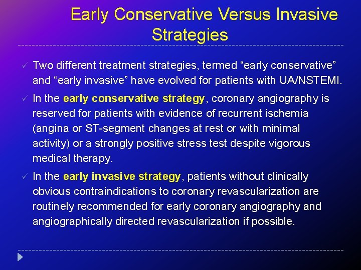 Early Conservative Versus Invasive Strategies ü Two different treatment strategies, termed “early conservative” and