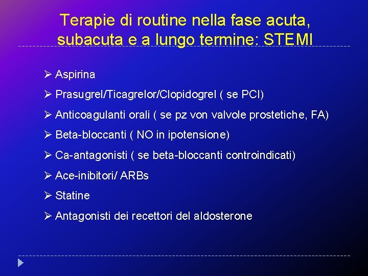 Terapie di routine nella fase acuta, subacuta e a lungo termine: STEMI Ø Aspirina