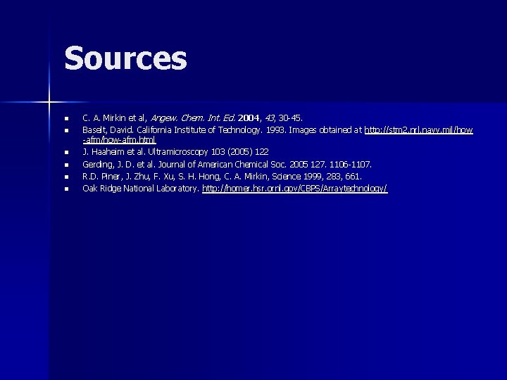 Sources n n n C. A. Mirkin et al, Angew. Chem. Int. Ed. 2004,