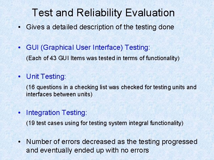 Test and Reliability Evaluation • Gives a detailed description of the testing done • Test and Reliability Evaluation • Gives a detailed description of the testing done •