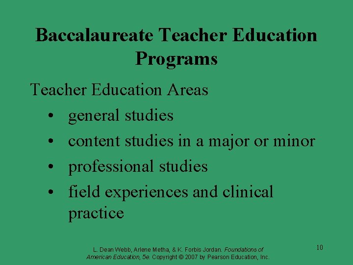 Baccalaureate Teacher Education Programs Teacher Education Areas • general studies • content studies in