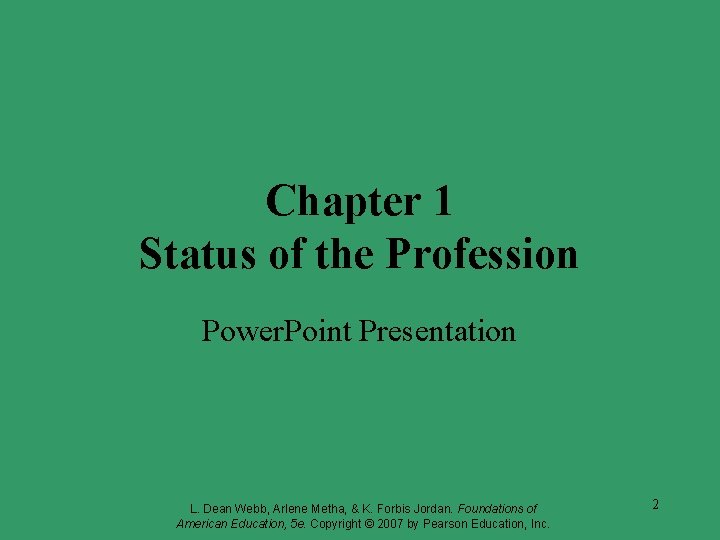 Chapter 1 Status of the Profession Power. Point Presentation L. Dean Webb, Arlene Metha,