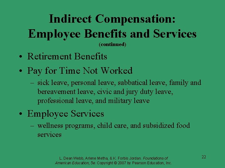 Indirect Compensation: Employee Benefits and Services (continued) • Retirement Benefits • Pay for Time