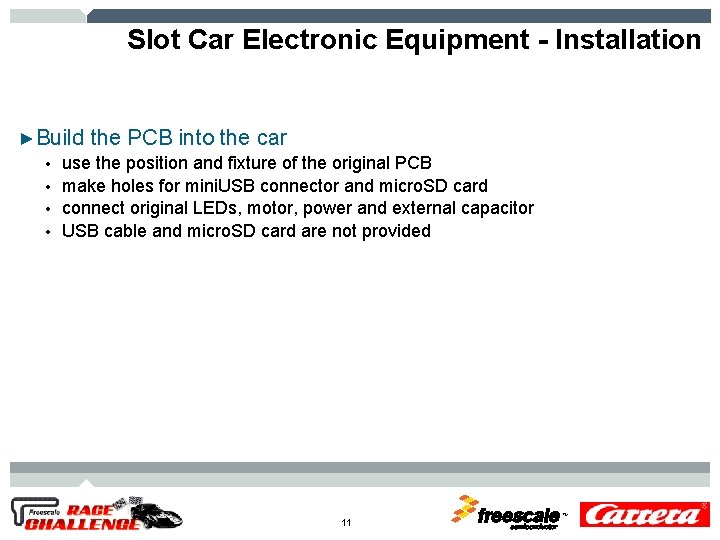 Slot Car Electronic Equipment - Installation ►Build the PCB into the car • use