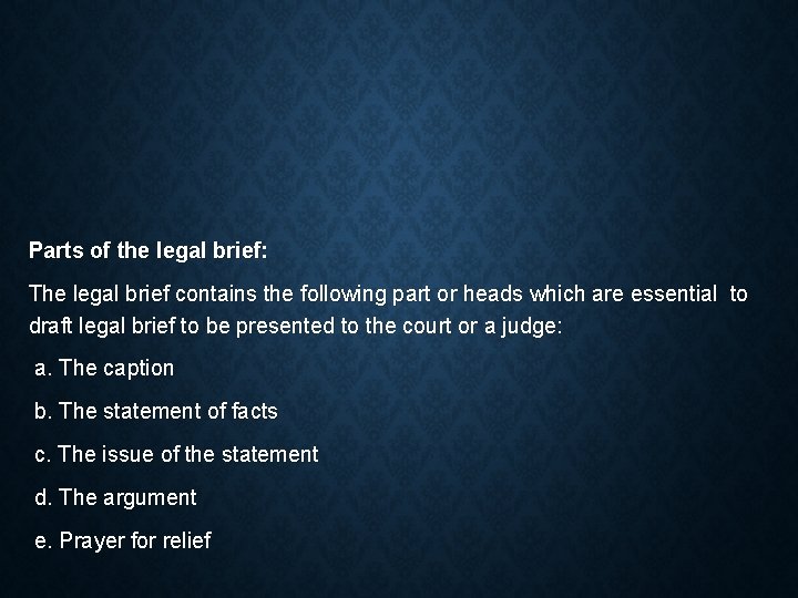 Parts of the legal brief: The legal brief contains the following part or heads