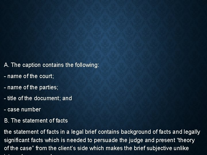 A. The caption contains the following: - name of the court; - name of