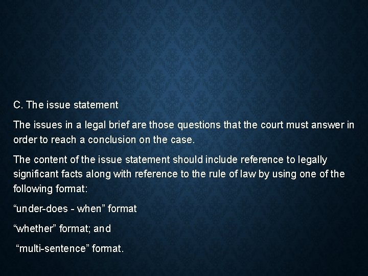 C. The issue statement The issues in a legal brief are those questions that