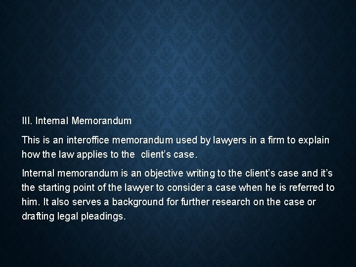III. Internal Memorandum This is an interoffice memorandum used by lawyers in a firm