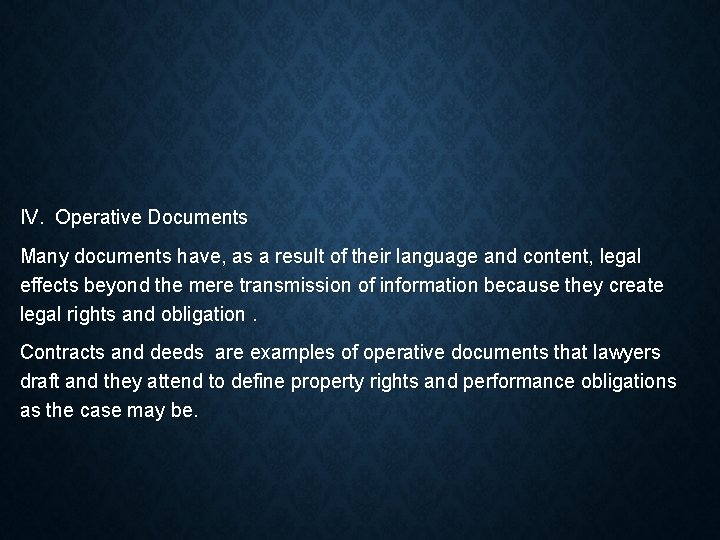 IV. Operative Documents Many documents have, as a result of their language and content,