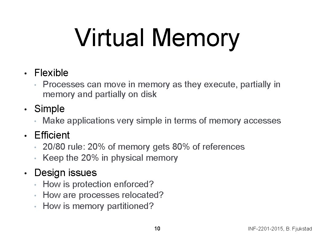 Virtual Memory • Flexible • • Simple • • Make applications very simple in