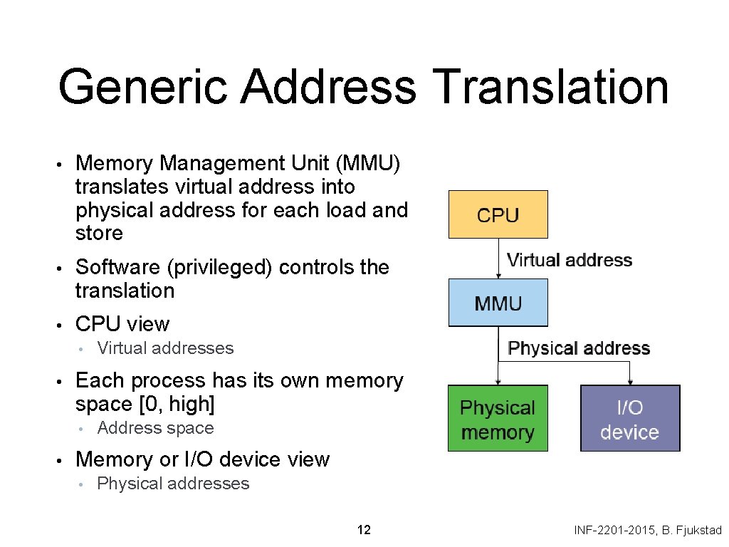 Generic Address Translation • Memory Management Unit (MMU) translates virtual address into physical address
