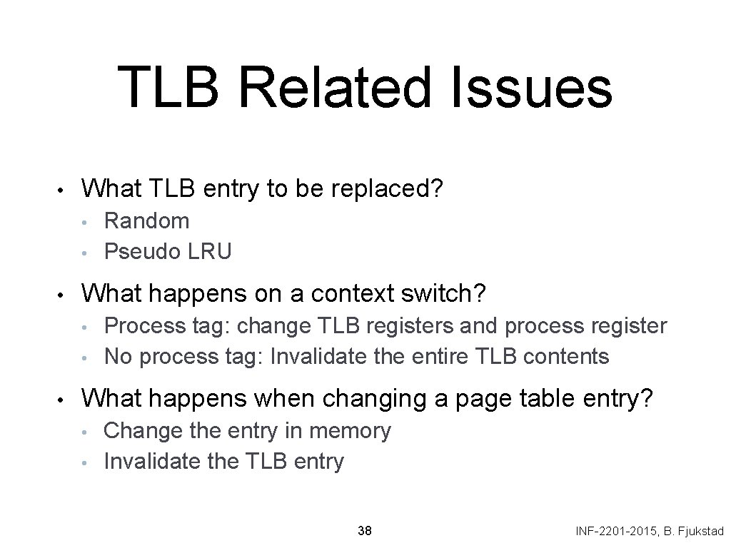 TLB Related Issues • What TLB entry to be replaced? • • • What