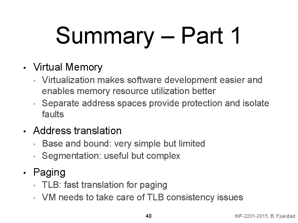 Summary – Part 1 • Virtual Memory • • • Address translation • •