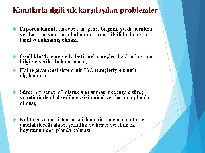 Kanıtlarla ilgili sık karşılan problemler Raporda tanımlı süreçlere ait genel bilginin ya da sorulara