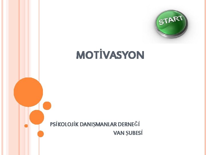 MOTİVASYON PSİKOLOJİK DANIŞMANLAR DERNEĞİ VAN ŞUBESİ 